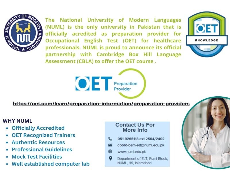 The National University of Modern Languages (NUML) is the first and only officially accredited University in Pakistan for Occupational English Test (OET)